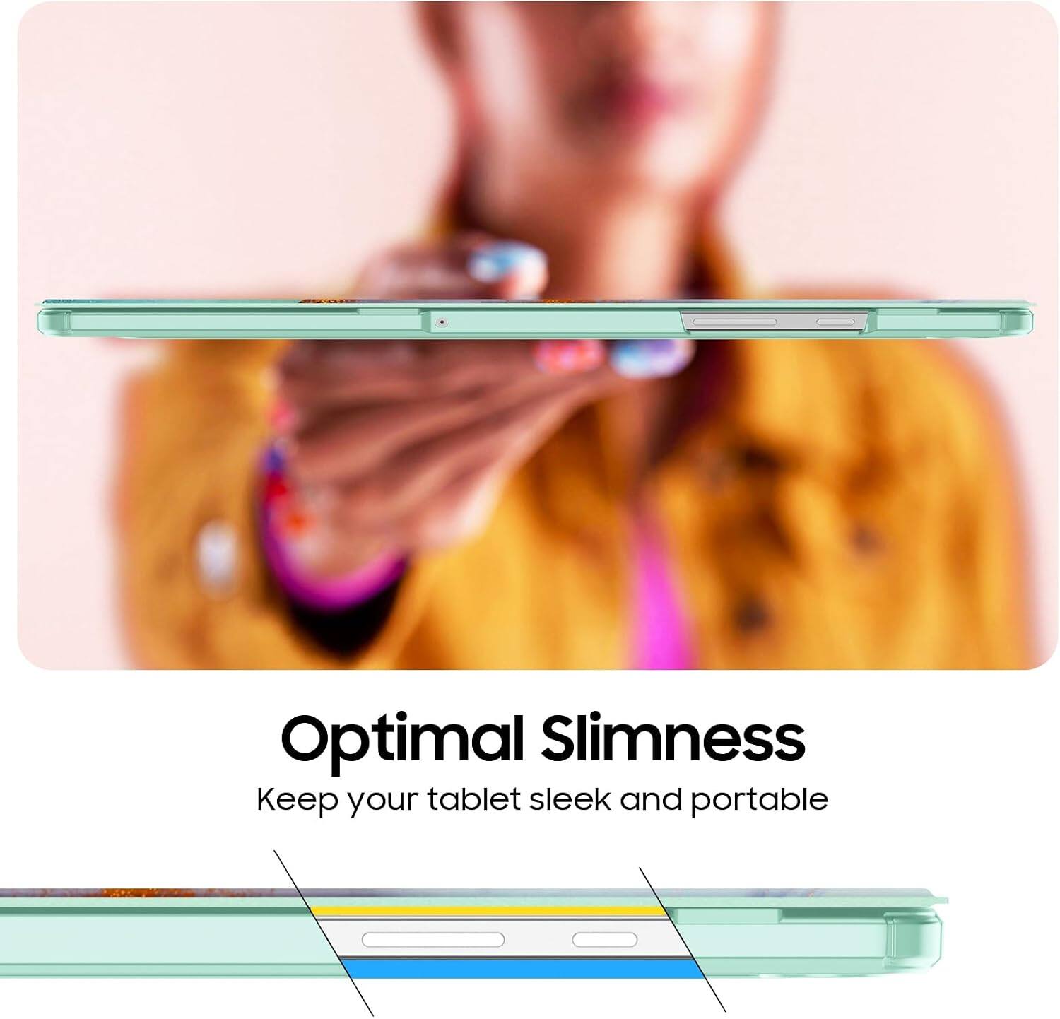 Optimal Slimness  
Keep your tablet sleek and portable