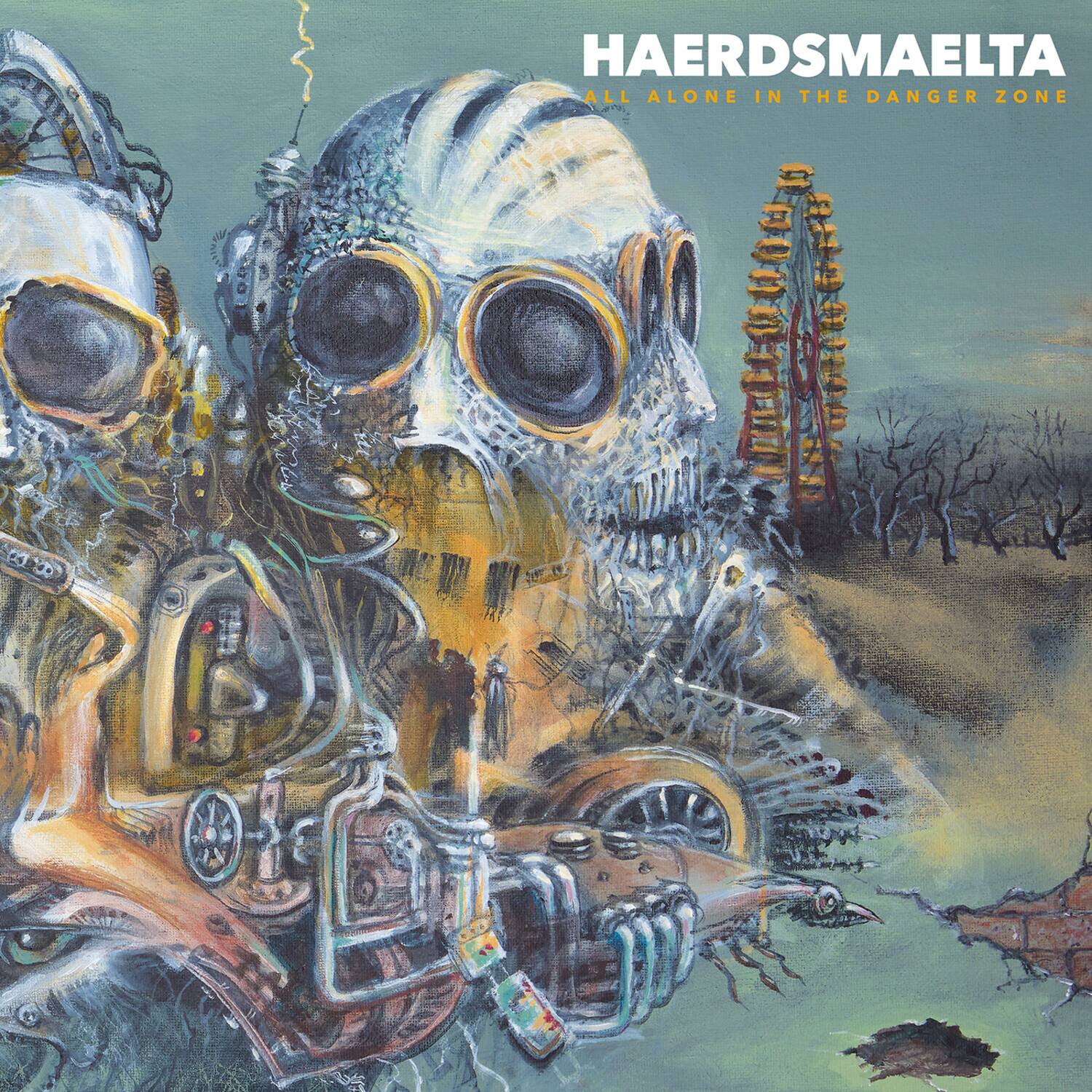 HAERDSMAELTA  
ALL ALONE IN THE DANGER ZONE