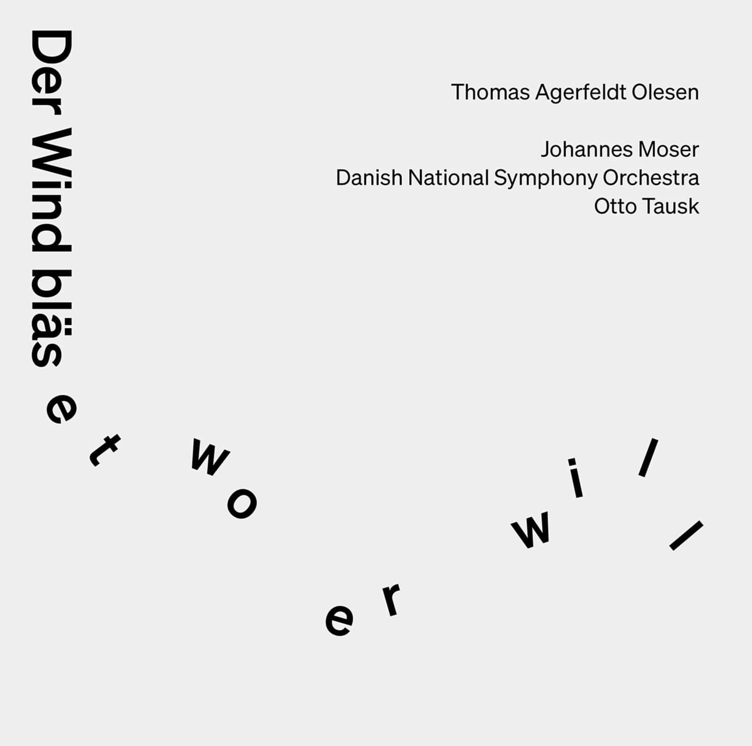 Moser Danish National Symphony Orchestra Tausk - Der Wind Blaset Wo Er Will  - COMPACT DISCS