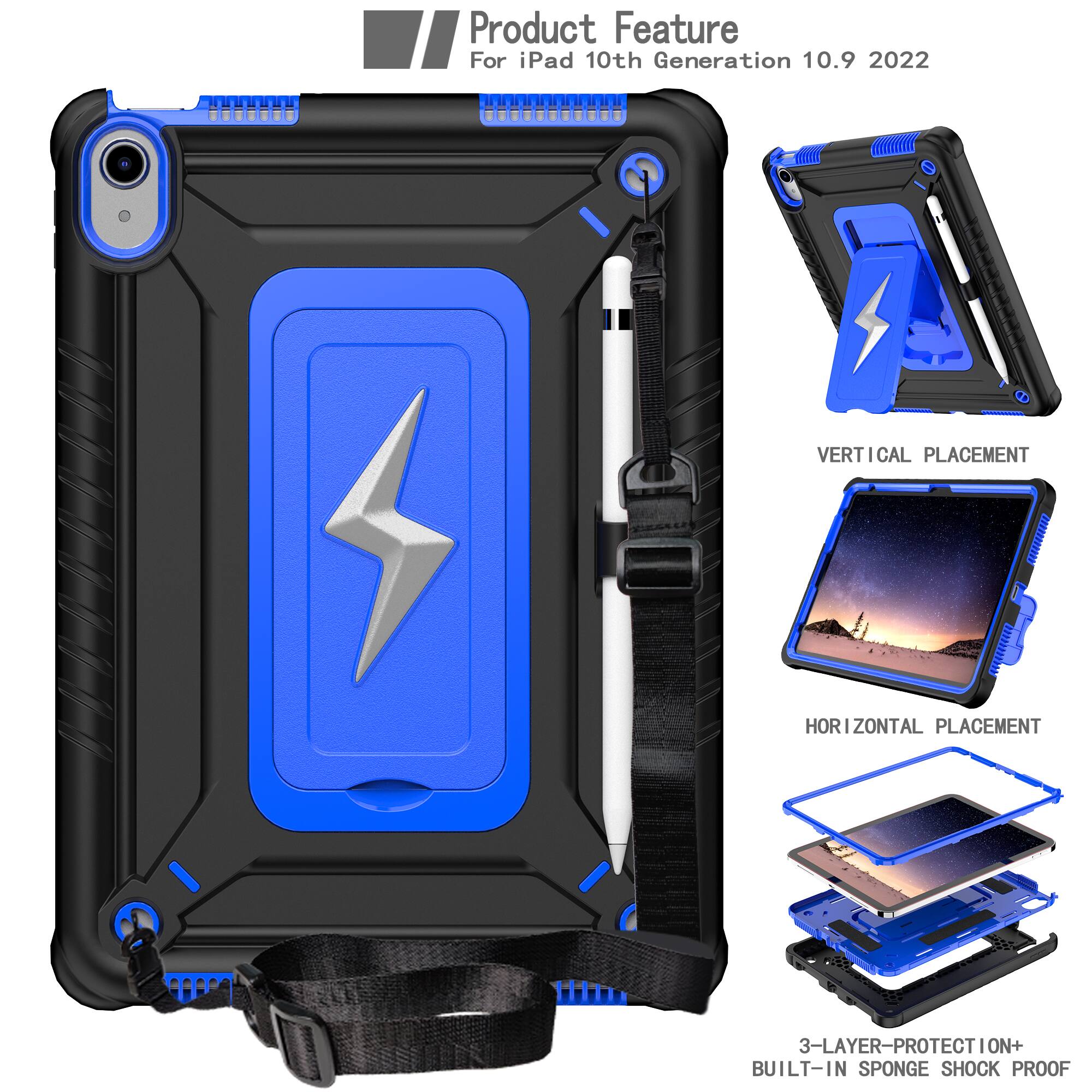 Product Feature  
For iPad 10th Generation 10.9 2022  
VERTICAL PLACEMENT  
HORIZONTAL PLACEMENT  
3-LAYER PROTECTION + BUILT-IN SPONGE SHOCK PROOF