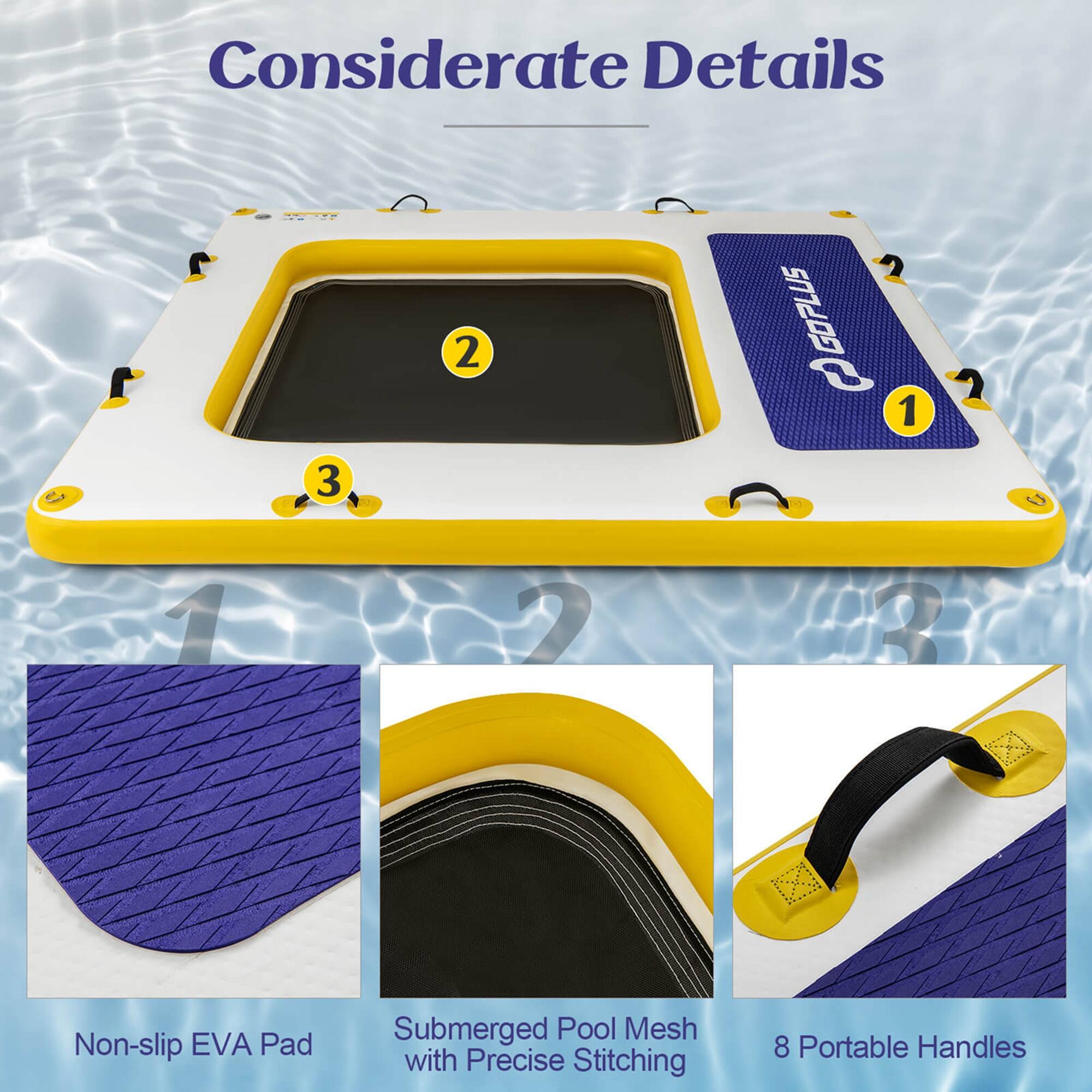 Considerate Details

1. Non-slip EVA Pad
2. Submerged Pool Mesh with Precise Stitching
3. 8 Portable Handles
