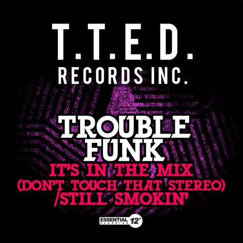 Trouble Funk - It's in the Mix (Don't Touch That Stereo) / Still   - COMPACT DISCS [CD]