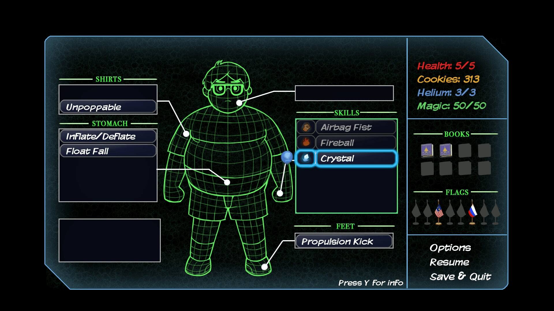 **SHIRTS**
- Unpoppable

**STOMACH**
- Inflate/Deflate
- Float Fall

**FEET**
- Propulsion Kick

**SKILLS**
- Airbag Fist
- Fireball
- Crystal

**BOOKS**

**FLAGS**

**Health: 5/5**
**Cookies: 313**
**Helium: 3/3**
**Magic: 50/50**

**Options**
- Resume
- Save & Quit

Press Y for Info