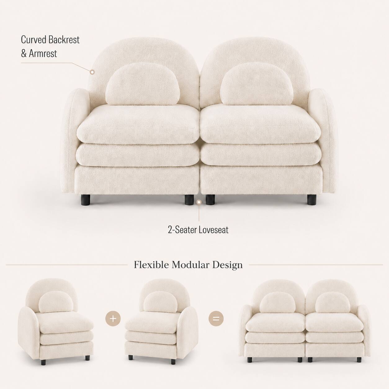 Curved Backrest & Armrest  
2-Seater Loveseat  
Flexible Modular Design