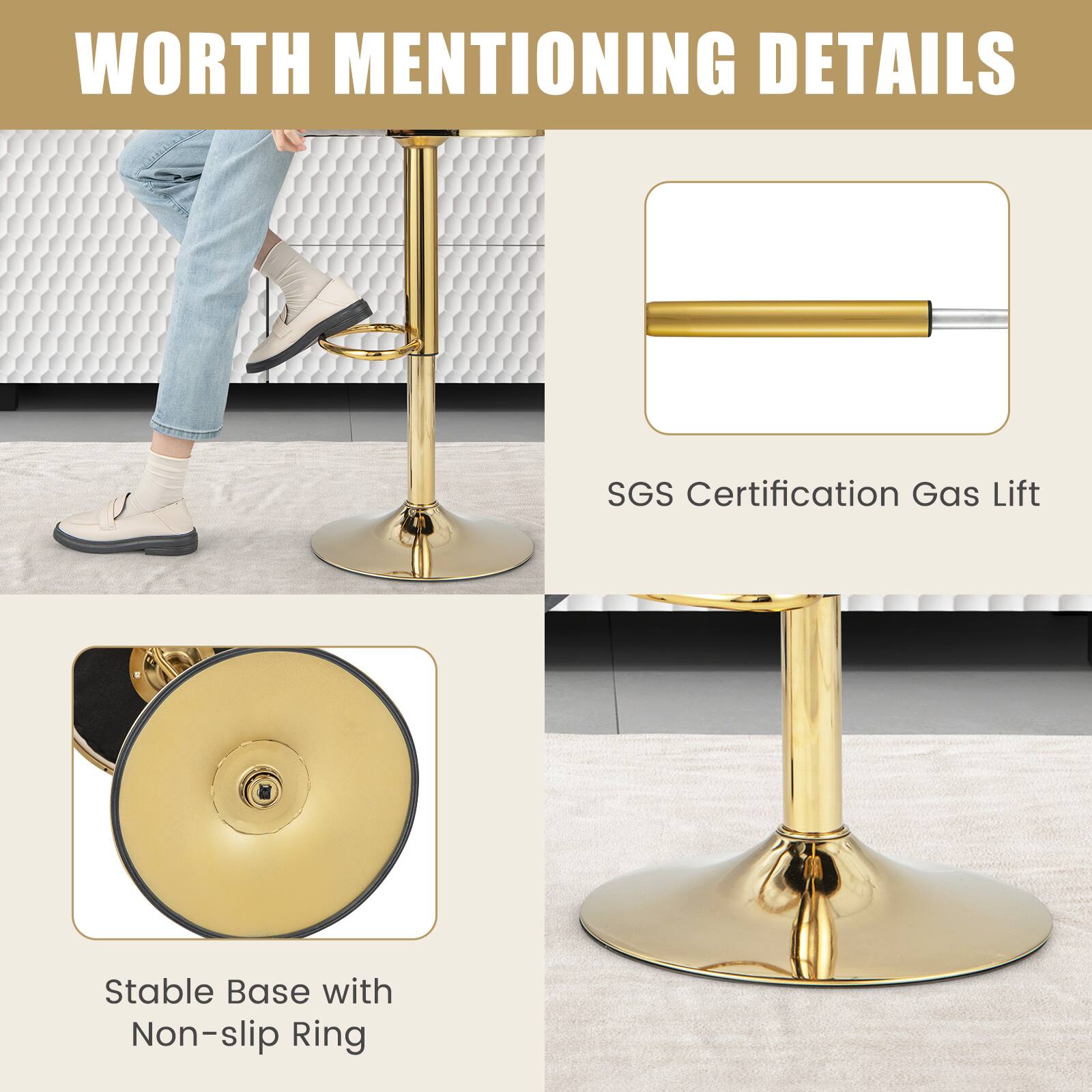 WORTH MENTIONING DETAILS
SGS Certification Gas Lift
Stable Base with Non-slip Ring