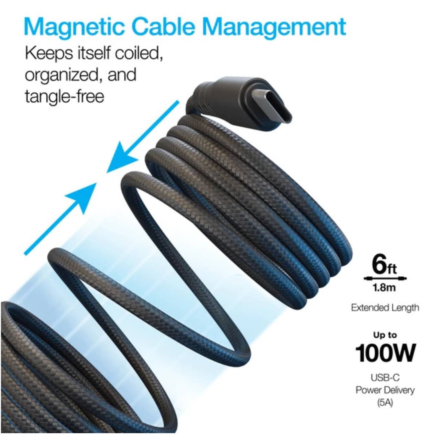 Magnetic Cable Management  
Keeps itself coiled, organized, and tangle-free  

6ft 1.8m Extended Length  

Up to 100W USB-C Power Delivery (5A)