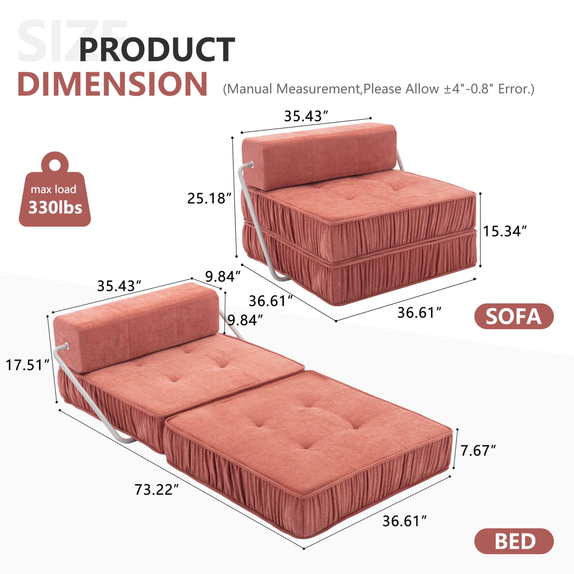 **SIZE PRODUCT DIMENSION**  
(Manual Measurement, Please Allow ±4"-0.8" Error.)  

- **SOFA**  
  - 35.43"  
  - 25.18"  
  - 15.34"  
  - 9.84"  
  - 36.61"  

- **BED**  
  - 73.22"  
  - 36.61"  
  - 17.51"  
  - 7.67"  

- **max load 330lbs**