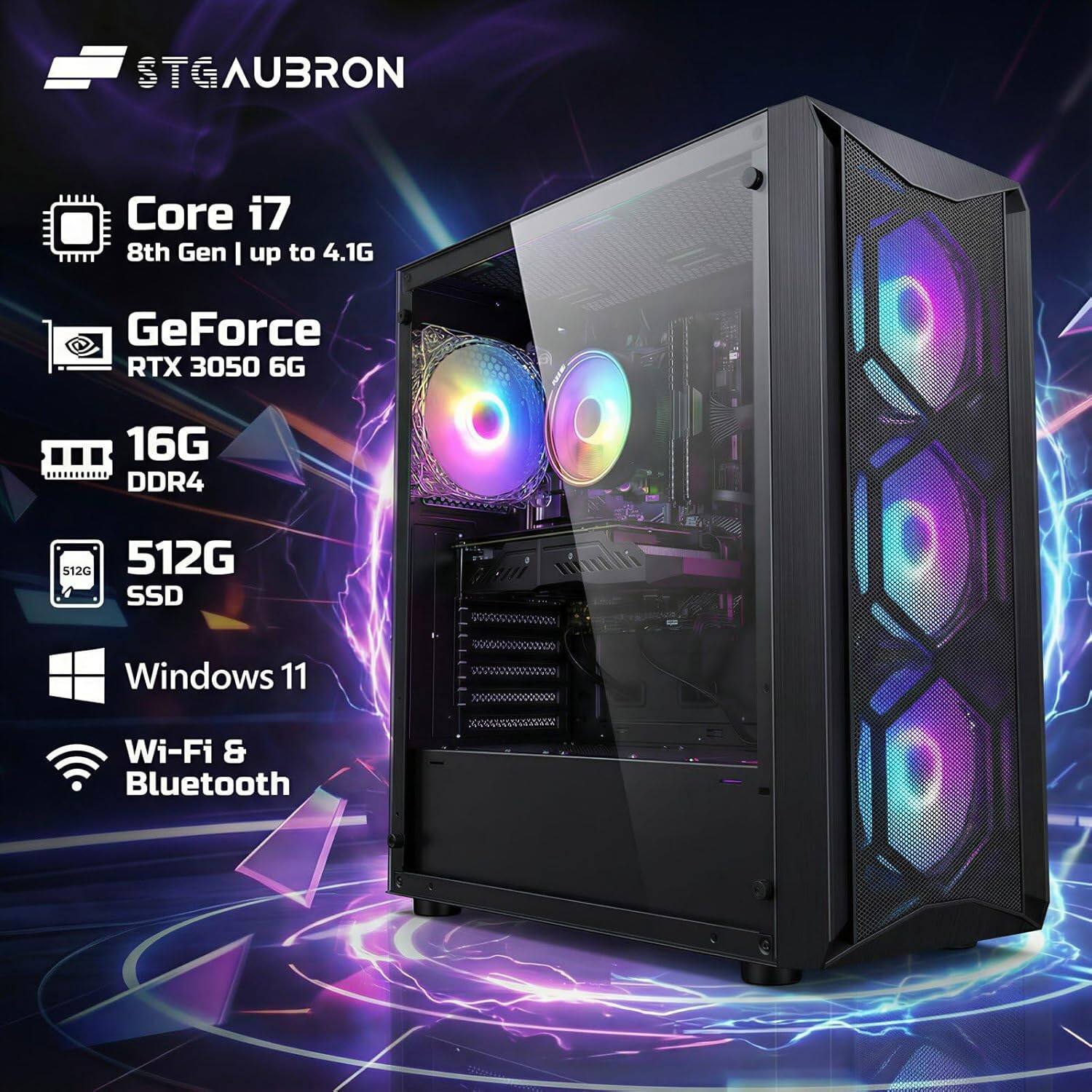 STGAUBRON  
Core i7 8th Gen | up to 4.1G  
GeForce RTX 3050 6G  
16G DDR4  
512G SSD  
Windows 11  
Wi-Fi & Bluetooth