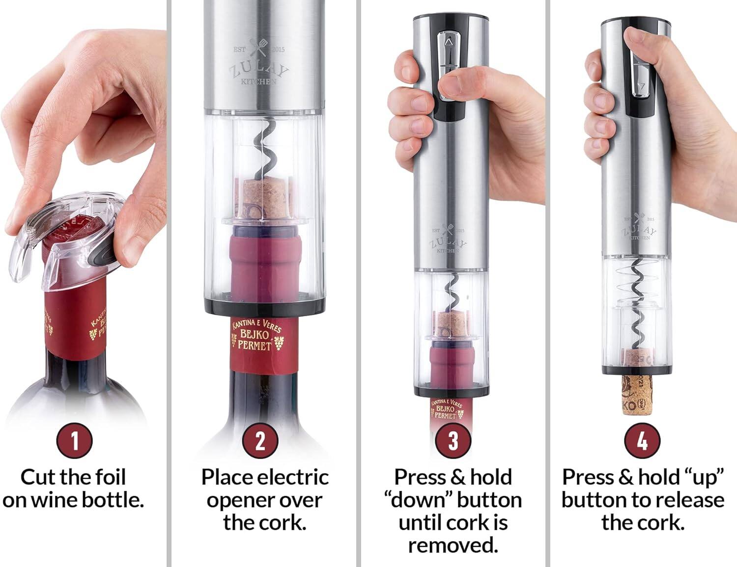 1. Cut the foil on wine bottle.
2. Place electric opener over the cork.
3. Press & hold "down" button until cork is removed.
4. Press & hold "up" button to release the cork.