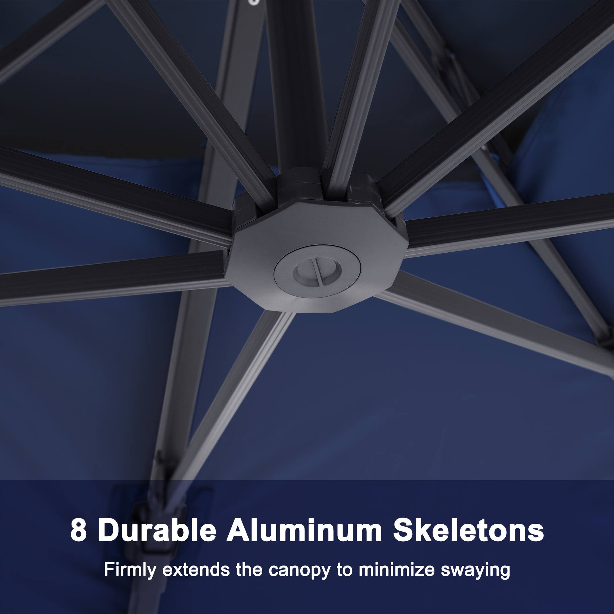 8 Durable Aluminum Skeletons  
Firmly extends the canopy to minimize swaying