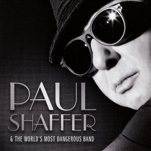  Paul Shaffer &amp; the World's Most Dangerous Band [CD]