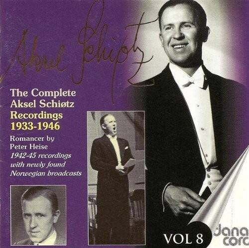 The Complete Aksel Schiotz Recordings 1933-1946  
Romancer by Peter Heise  
1942-45 recordings with newly found Norwegian broadcasts  

VOL 8  
dana coro