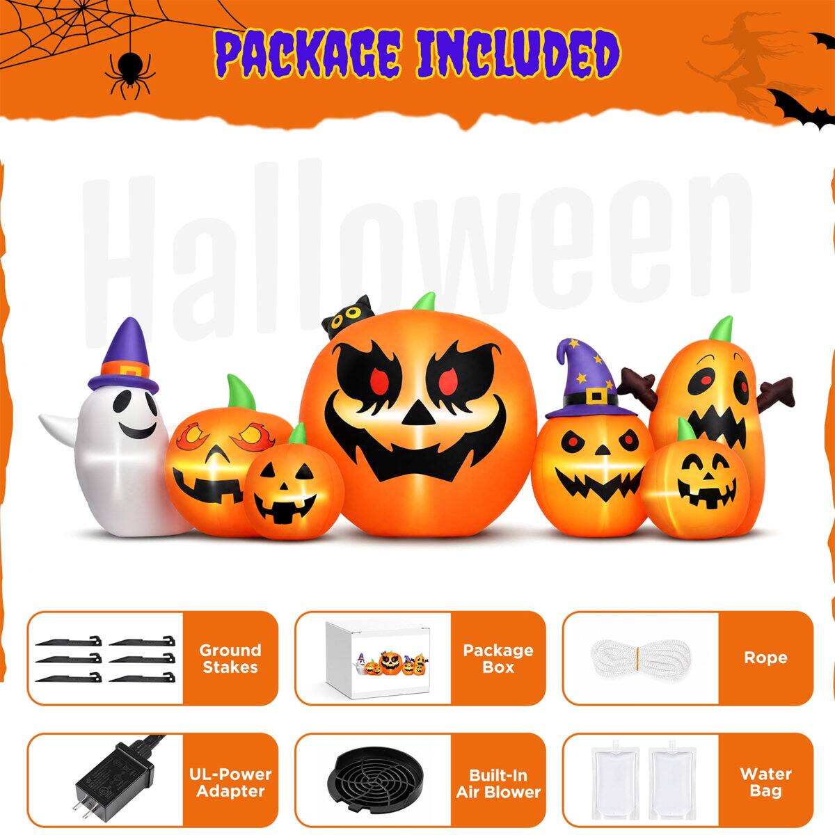 PACKAGE INCLUDED Halloween Ground Package Rope Stakes Box  
UL-Power Adapter  
Built-In Air Blower  
Water Bag