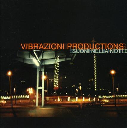 VIBRAZIONI PRODUCTIONS
SUONI NELLA NOTTE