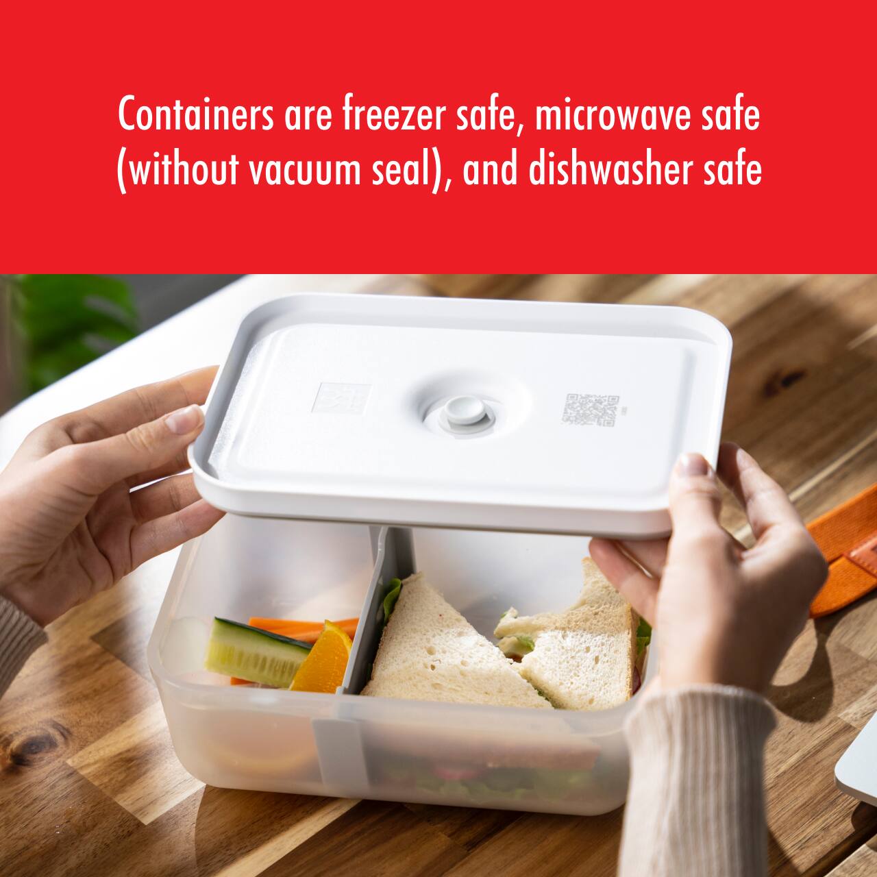 Containers are freezer safe, microwave safe (without vacuum seal), and dishwasher safe.