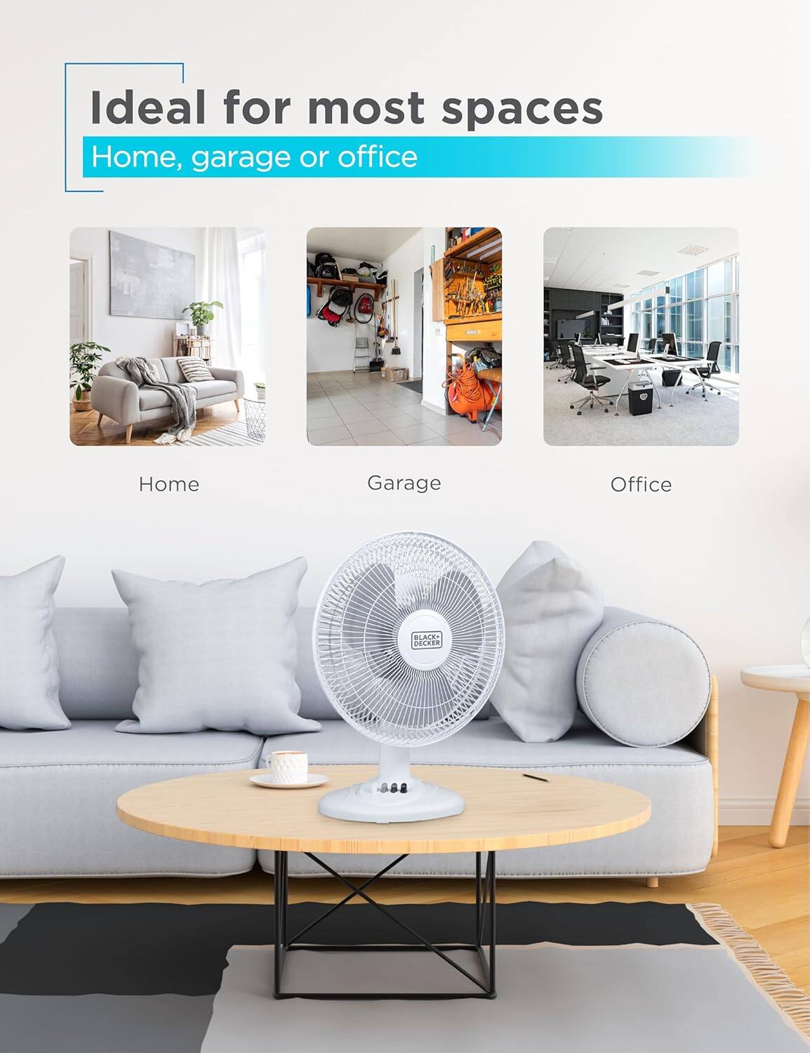 Ideal for most spaces: Home, garage or office.