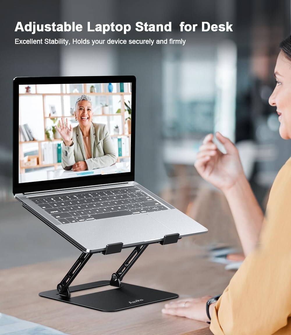 Adjustable Laptop Stand for Desk  
Excellent Stability, Holds your device securely and firmly