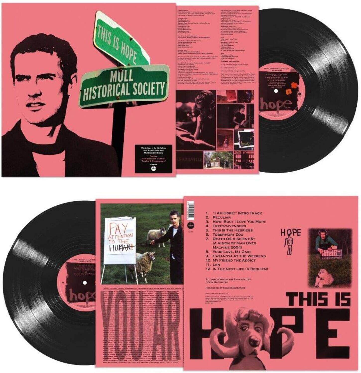 THIS IS HOPE  
MULL HISTORICAL SOCIETY

1. "I AM HOPE!" INTRO TRACK  
2. PECULIAR  
3. HOW I LOVE YOU MORE  
4. TREESCAVENGERS  
5. THIS IS THE HEBRIDES  
6. TOBERMORY ZOO  
7. DEATH DE A SCIENTIST (A VISION OF MAN OVER MACHINE 2004)  
8. YOUR LOVE MY CLAIM  
9. CASANOVA AT THE WEEKEND  
10. MY FRIEND THE ADDICT  
11. LEN  
12. IN THE NEXT LIFE (A REQUIEM)  

PAY ATTENTION TO THE HUMAN
