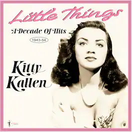 Kitty Kallen - Little Things: A Decade Of Hits 1943-54 - VINYL LP