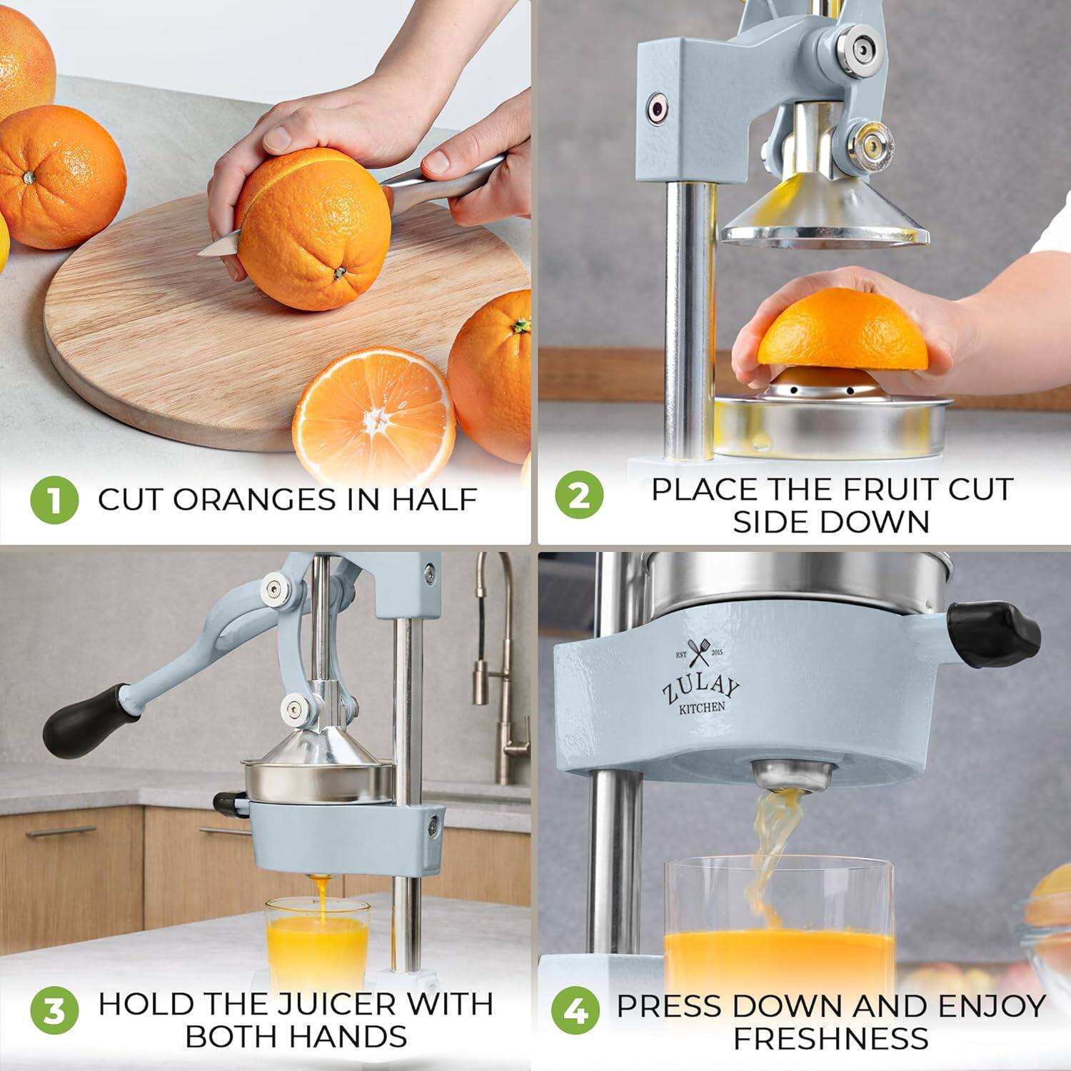 1. CUT ORANGES IN HALF
2. PLACE THE FRUIT CUT SIDE DOWN
3. HOLD THE JUICER WITH BOTH HANDS
4. PRESS DOWN AND ENJOY FRESHNESS