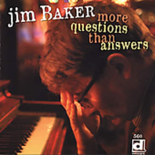 Jim Baker - More Questions Than Answers  - COMPACT DISCS