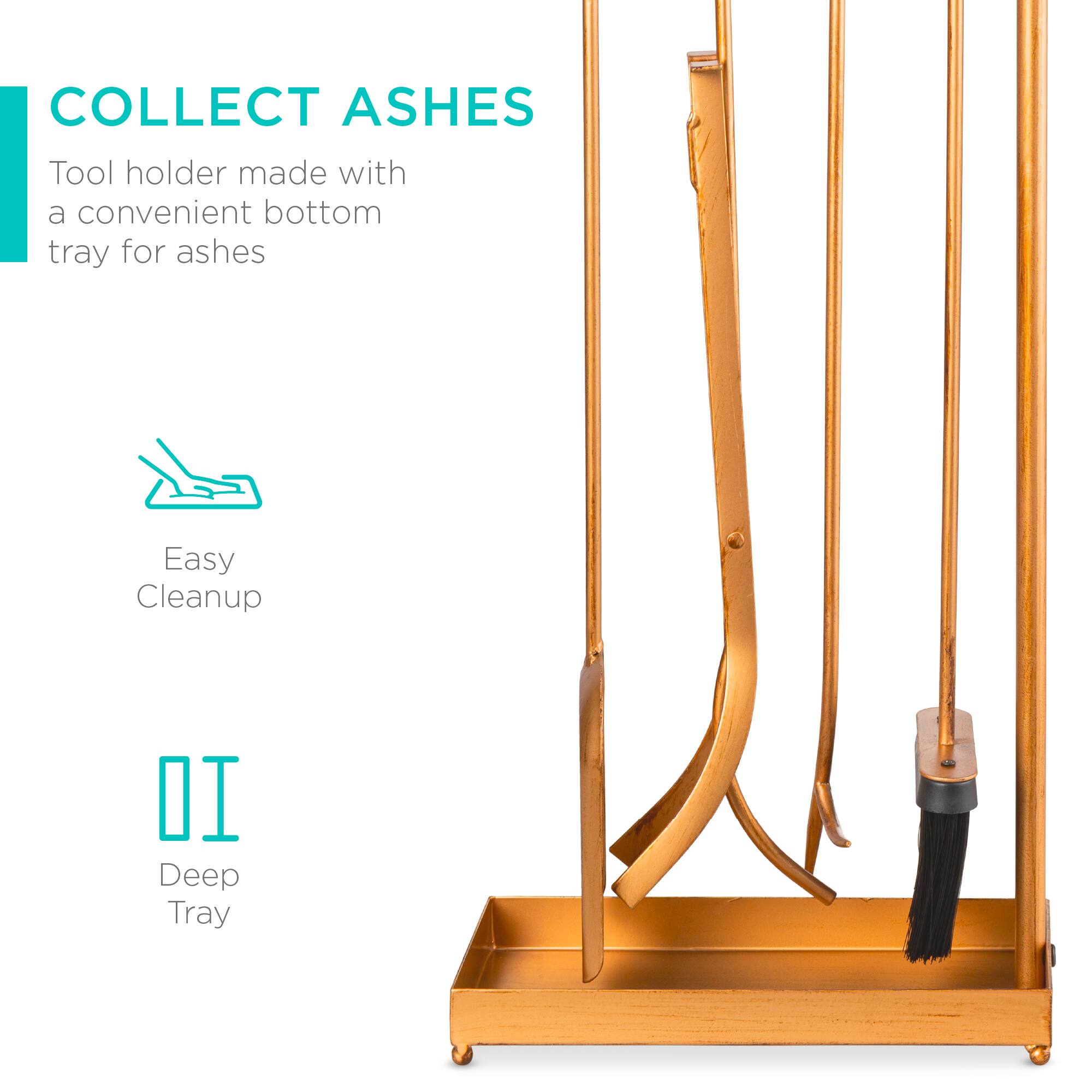 COLLECT ASHES

Tool holder made with a convenient bottom tray for ashes

Easy Cleanup

Deep Tray