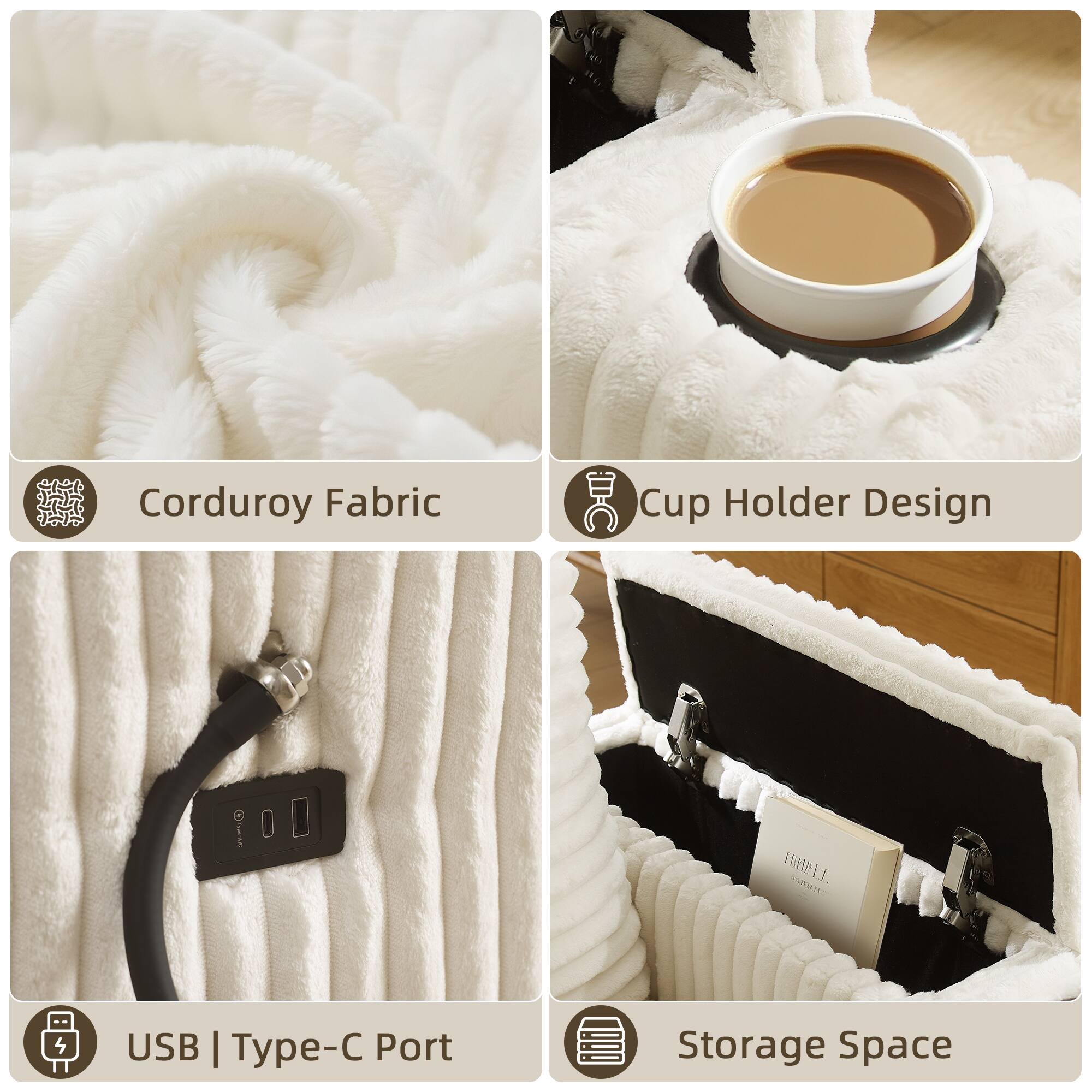 Corduroy Fabric  
Cup Holder Design  
USB | Type-C Port  
Storage Space