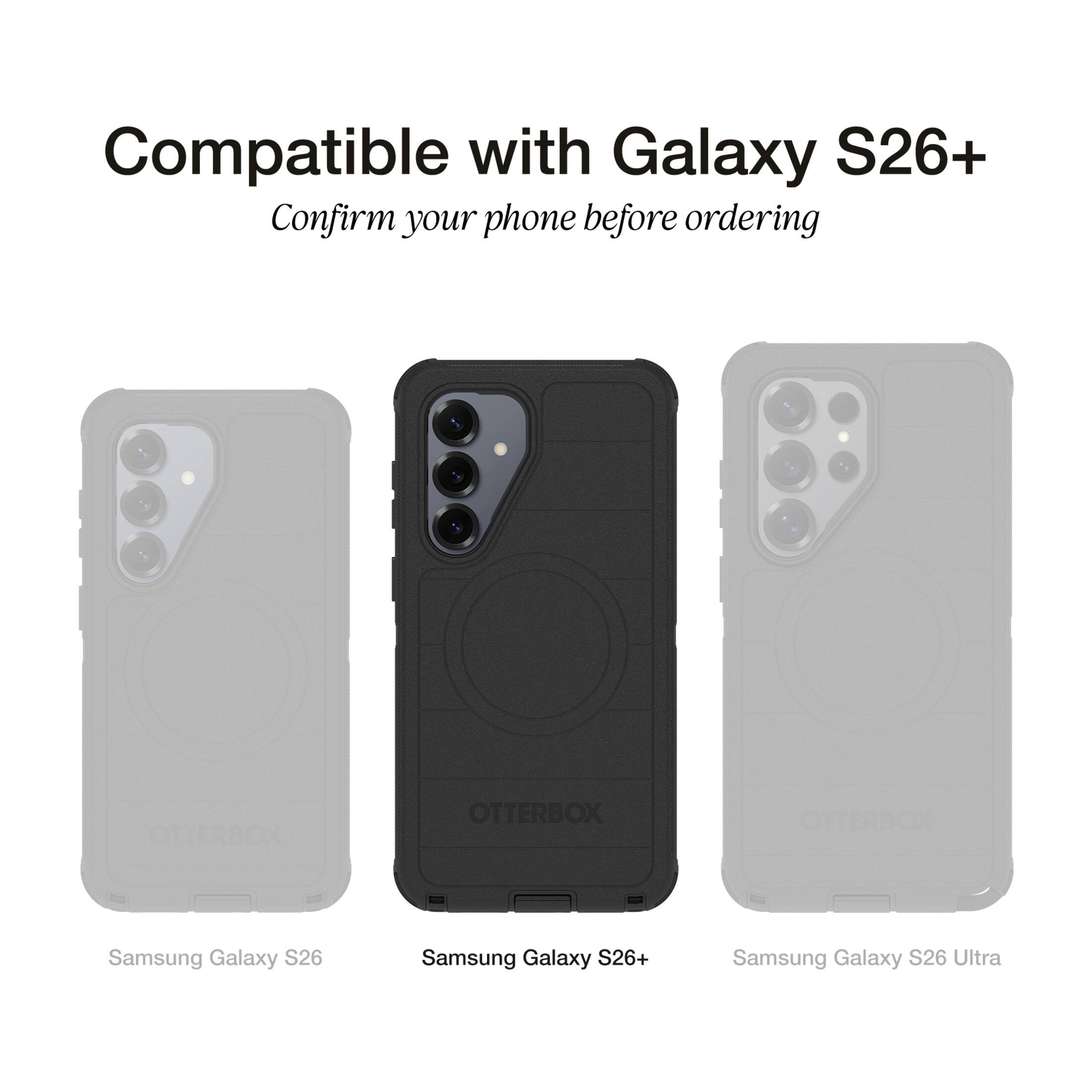 Compatible with Galaxy S26+  
Confirm your phone before ordering  

ERaON OTTERBOX  
OTTERBOX  
Samsung Galaxy S26  
Samsung Galaxy S26+  
Samsung Galaxy S26 Ultra