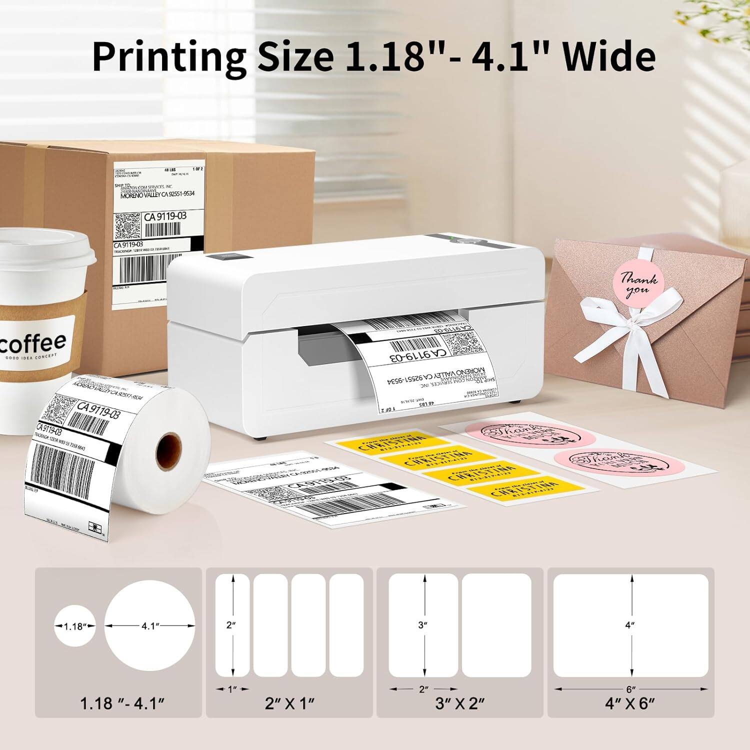 Printing Size 1.18" - 4.1" Wide

- CA9119-03
- Thank you
- Coffee
- 1.18" - 4.1"
- 2" x 1"
- 3" x 2"
- 4" x 6"