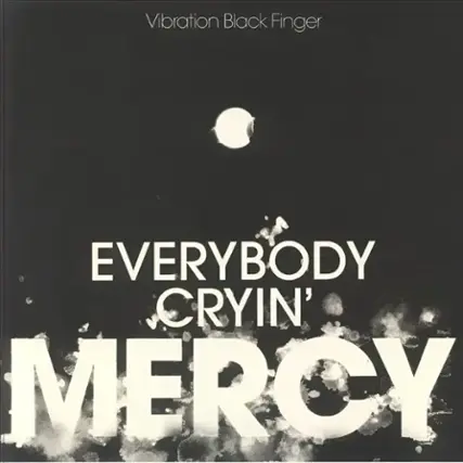 Front. Everybody Cryin' Mercy [LP].