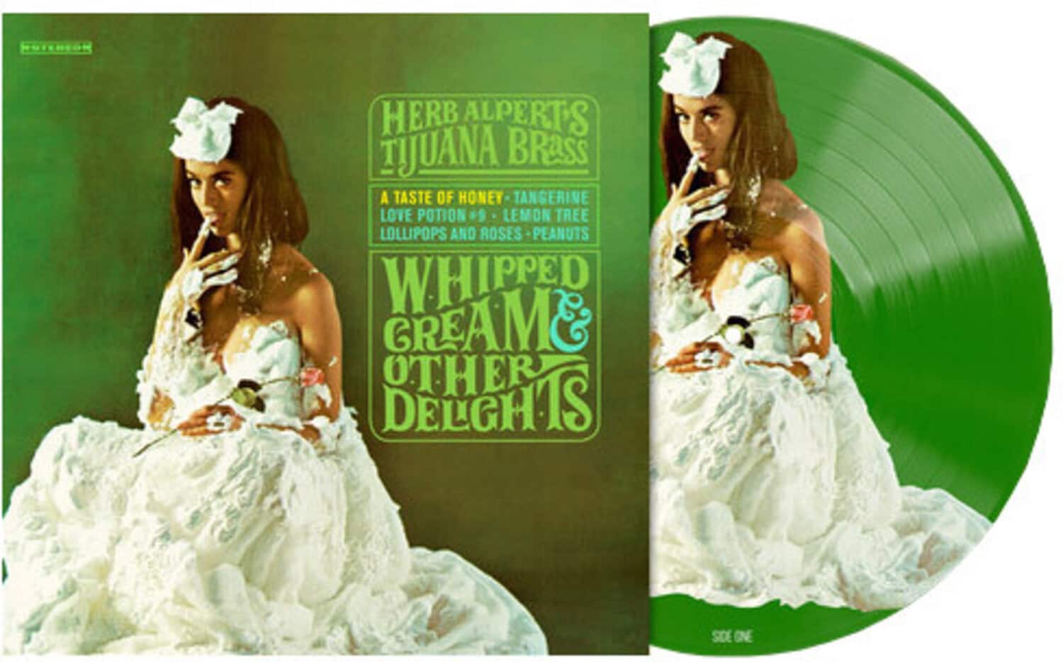 HERB ALPERT'S TIJUANA BRASS  
A TASTE OF HONEY • TANGERINE LOVE POTION #9 • LEMON TREE • LOLLIPOPS AND ROSES • PEANUTS  
WHIPPED CREAM & OTHER DELIGHTS  
SIDE ONE