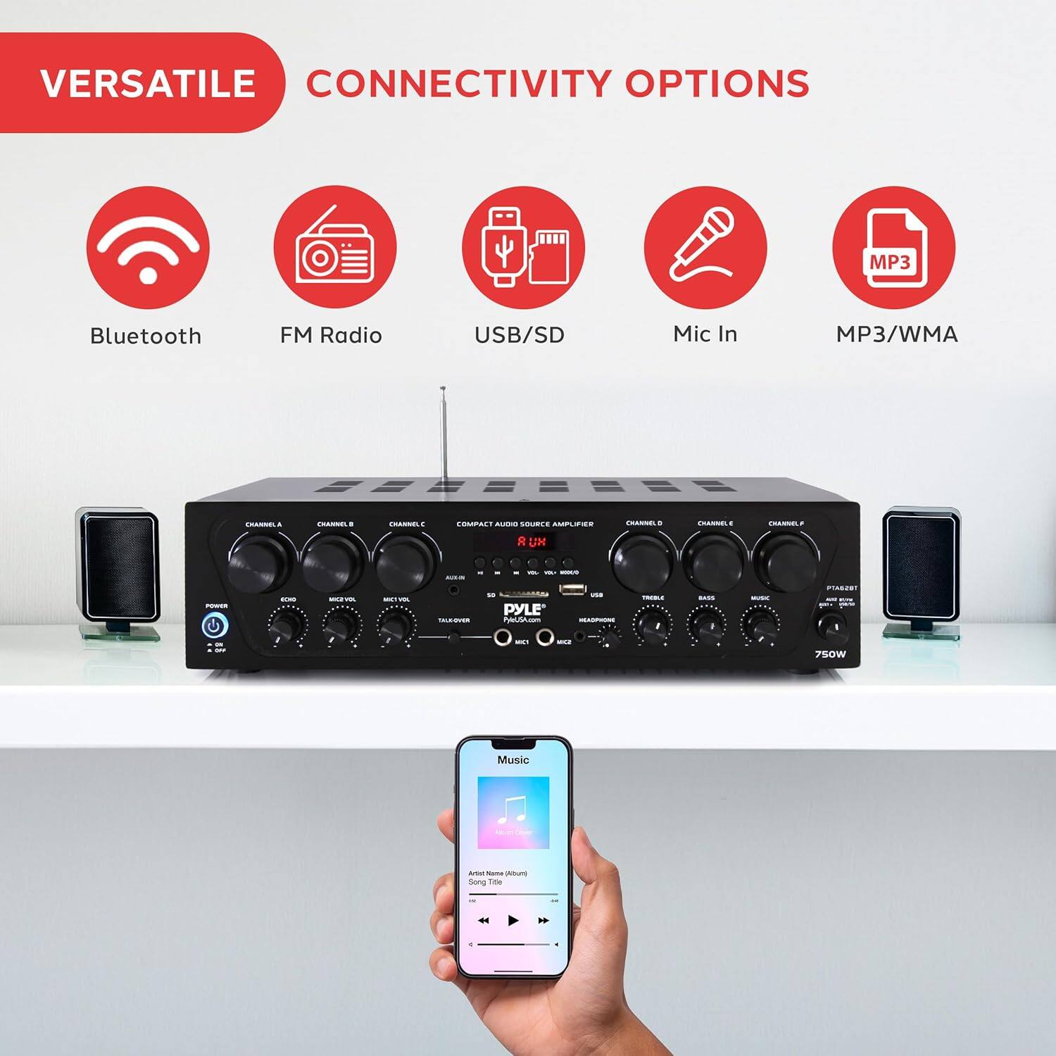 VERSATILE CONNECTIVITY OPTIONS

- Bluetooth
- FM Radio
- USB/SD
- Mic In
- MP3/WMA

COMPACT SOURCE AMPLIFIER

PYLE

750W

Music

Artist Name: Artist
Song Title: Song Title