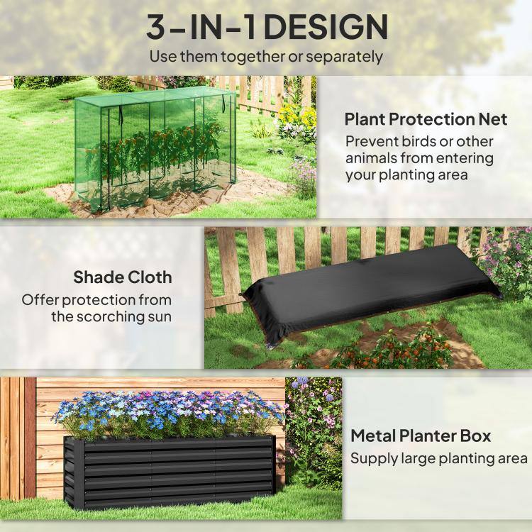 3-IN-1 DESIGN  
Use them together or separately

Plant Protection Net  
Prevent birds or other animals from entering your planting area

Shade Cloth  
Offer protection from the scorching sun

Metal Planter Box  
Supply large planting area