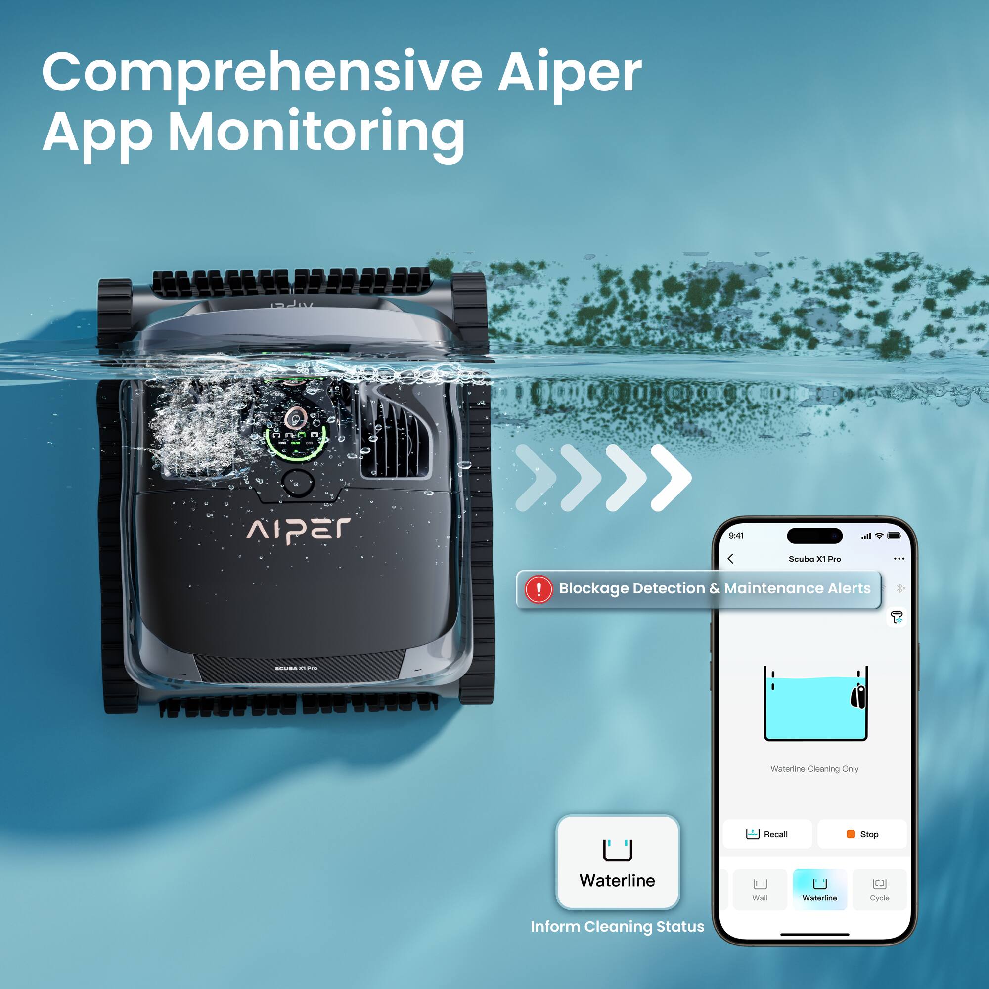 Comprehensive Aiper App Monitoring

- Blockage Detection & Maintenance Alerts
- Waterline Cleaning Only
- Inform Cleaning Status