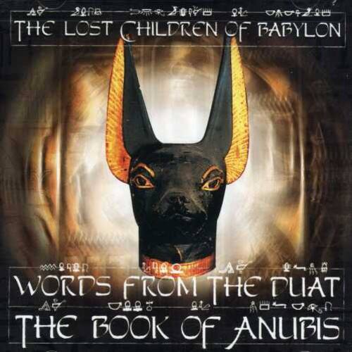 The Lost Children of Babylon - Words From The Duat: The Book Of Anubis   - COMPACT DISCS [CD] price history on PriceWatchPro