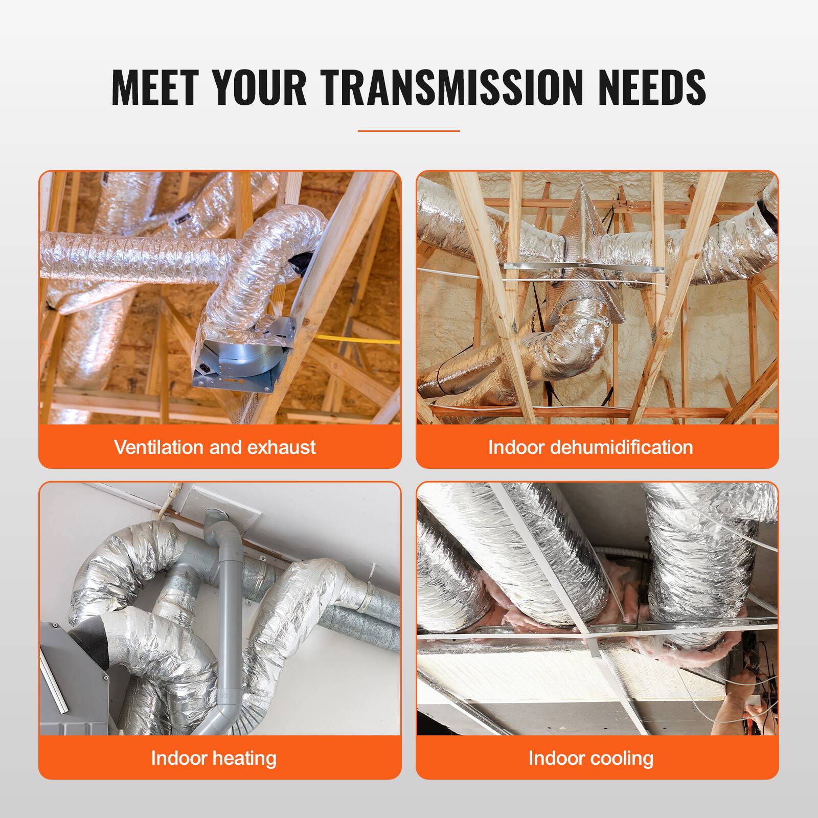 MEET YOUR TRANSMISSION NEEDS

- Ventilation and exhaust
- Indoor dehumidification
- Indoor heating
- Indoor cooling