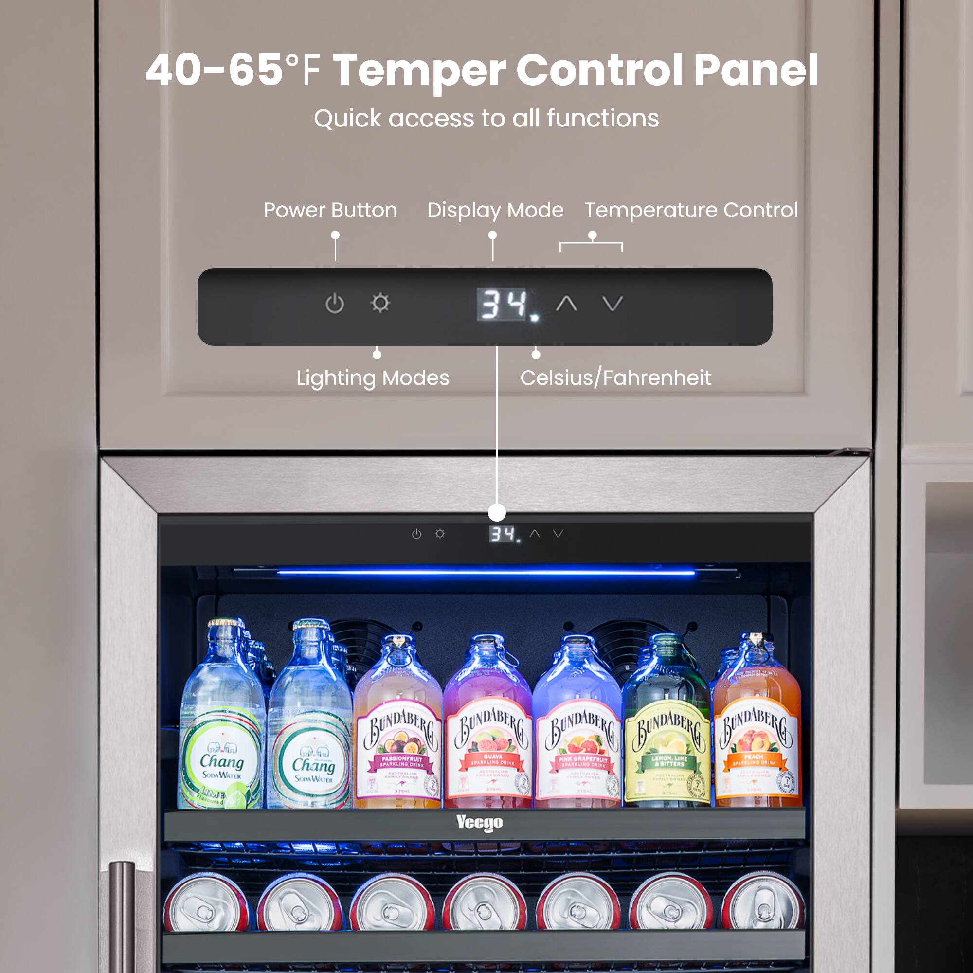 40-65°F Temper Control Panel  
Quick access to all functions  

Power Button  
Display Mode  
Temperature Control  
Lighting Modes  
Celsius/Fahrenheit  

34