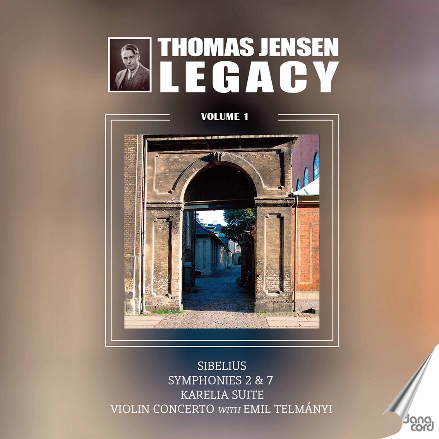 THOMAS JENSEN LEGACY  
VOLUME 1  

SIBELIUS  
SYMPHONIES 2 & 7  
KARELIA SUITE  
VIOLIN CONCERTO WITH EMIL TELMÁNYI  

dana cord