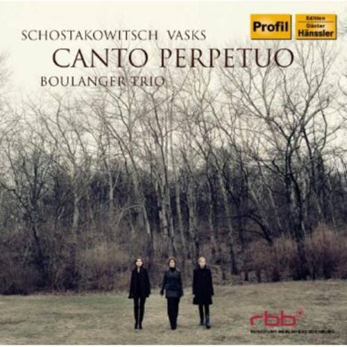 SCHOSTAKOWITSCH VASKS  
CANTO PERPETUO  
BOULANGER TRIO  

Profil  
Klassik - Klassik - Klassik  

rbb  
rbb Klassik - Klassik - Klassik