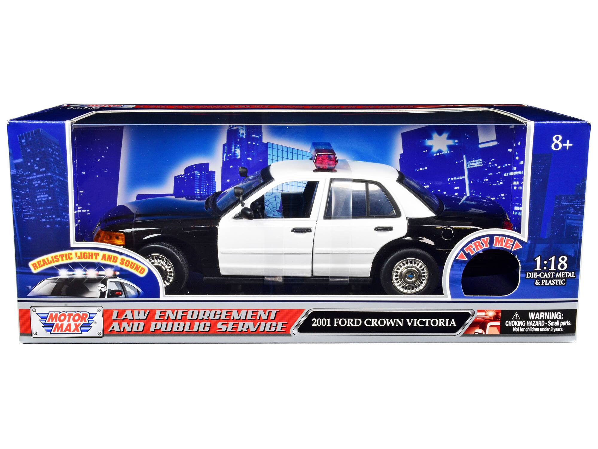 8+  
LIGHT AND REALISTIC SOUND  
TRY ME!  
1:18  
DIE-CAST METAL & PLASTIC  
MOTOR MAX  
LAW ENFORCEMENT AND PUBLIC SERVICE  
2001 FORD CROWN VICTORIA  
WARNING: CHOKING HAZARD - Small parts. Not for children under 3 years.