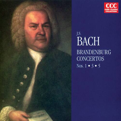 CC CURB CLASSIC COLLECTION  
J.S. BACH  
BRANDENBURG CONCERTOS  
Nos. 1, 3, 5