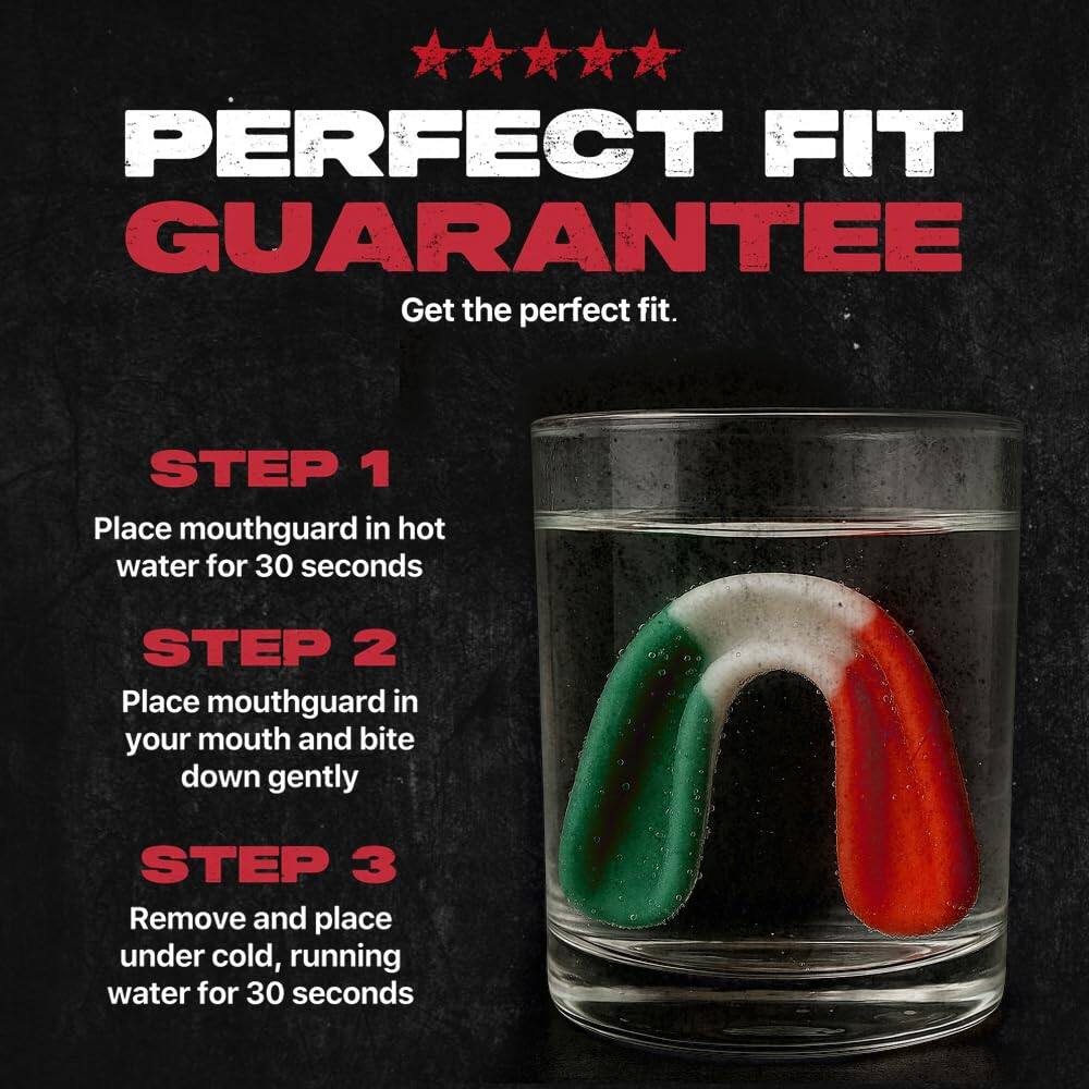 PERFECT FIT GUARANTEE  
Get the perfect fit.  

STEP 1  
Place mouthguard in hot water for 30 seconds  

STEP 2  
Place mouthguard in your mouth and bite down gently  

STEP 3  
Remove and place under cold, running water for 30 seconds