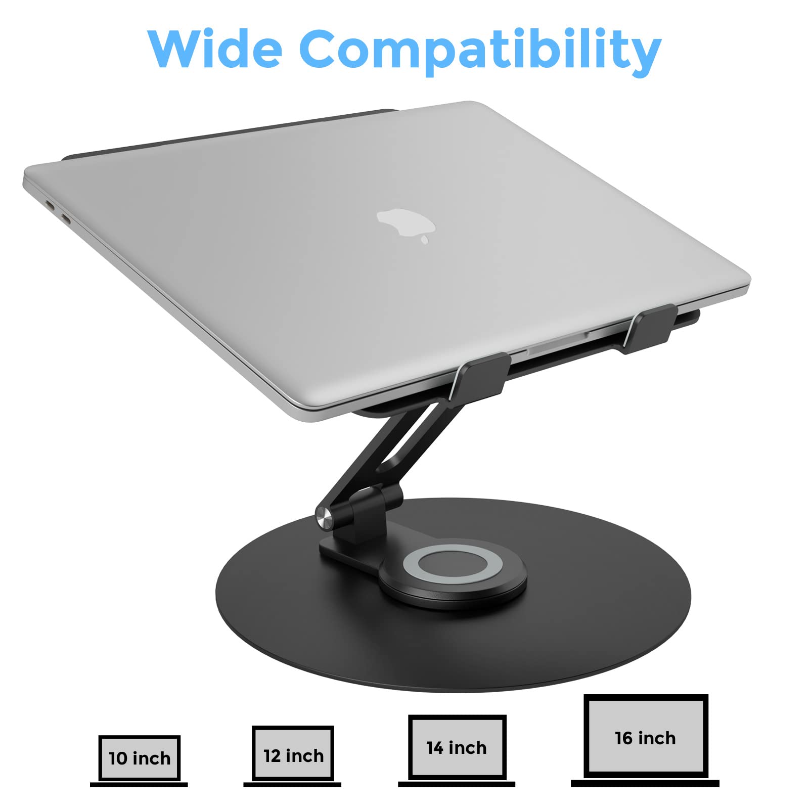 Wide Compatibility  
10 inch  
12 inch  
14 inch  
16 inch