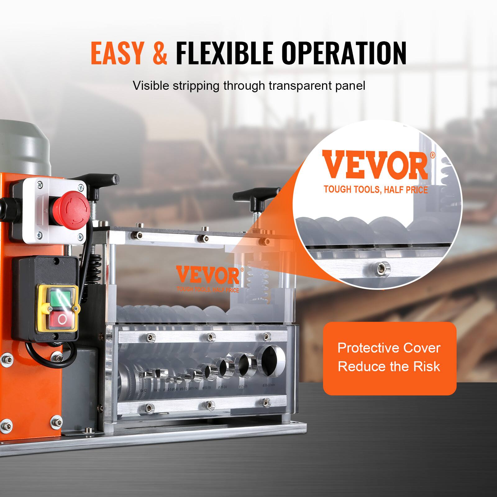 EASY & FLEXIBLE OPERATION  
Visible stripping through transparent panel

VEVOR TOUGH TOOLS, HALF PRICE

Protective Cover Reduce the Risk

1155g5484 05-17 011-34 155 as

120-24

20

20-30mlm