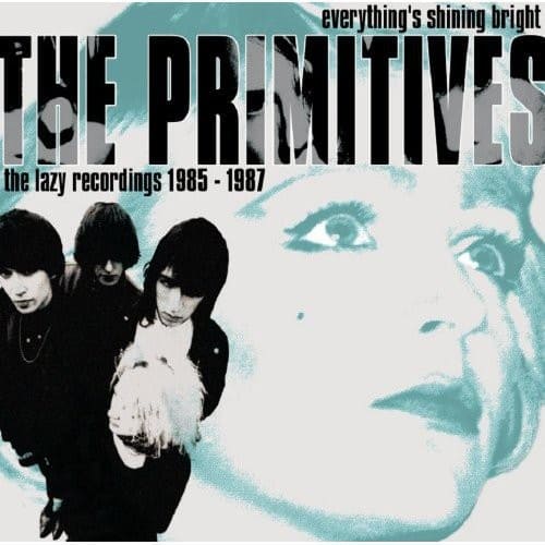 The Primitives - Everything's Shining Bright: Lazy Recordings   - COMPACT DISCS [CD]