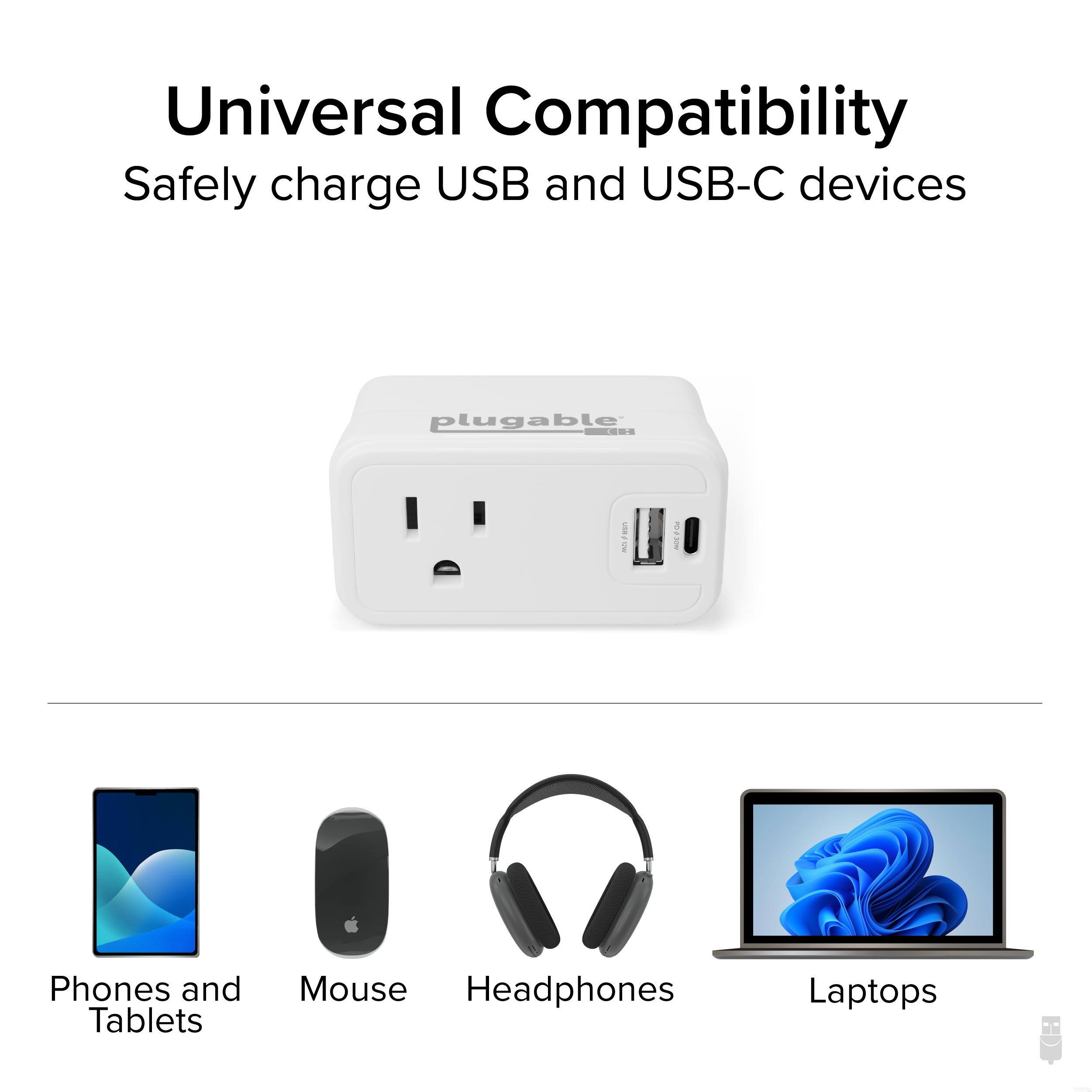 Universal Compatibility  
Safely charge USB and USB-C devices  

Phones and Tablets  
Mouse  
Headphones  
Laptops