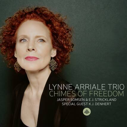 LYNNE ARRIALE TRIO
CHIMES OF FREEDOM
JASPER SOMSEN & E.J. STRICKLAND
SPECIAL GUEST K.J. DENHERT