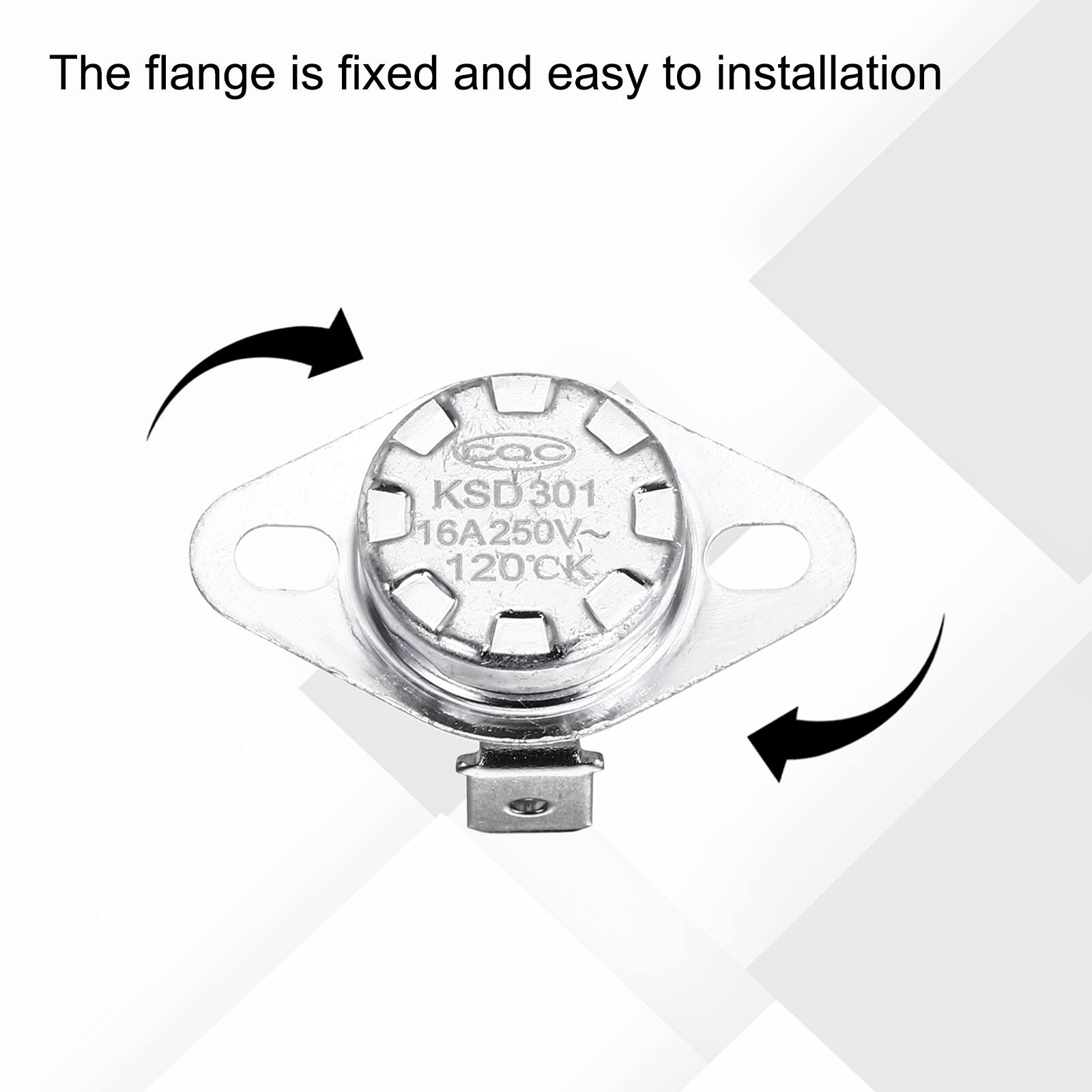 The flange is fixed and easy to installation  
CQC KSD301 301 16A250V~ 120CK