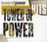 tower of power
GREATEST HITS
THE VERY BEST OF
TOWER OF POWER
THE WARNER YEARS
