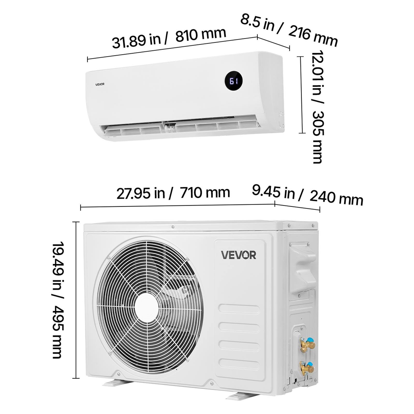 19.49 in / 495 mm  
8.5 in / 216 mm  
12.01 in / 305 mm  
27.95 in / 710 mm  
9.45 in / 240 mm  
VEVOR